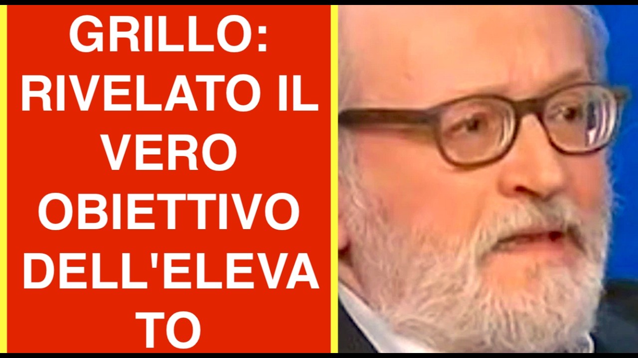 BEBBE GRILLO: RIVELATO IL VERO OBIETTIVO DELL'ELEVATO