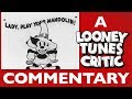 Lady Play Your Mandolin Looney Tunes Critic Commentary