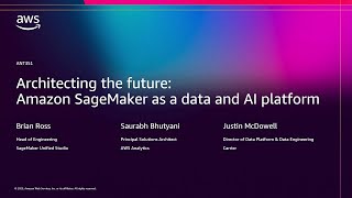 AWS re:Invent 2025 - Architecting the future: Amazon SageMaker as a data and AI platform (ANT351)