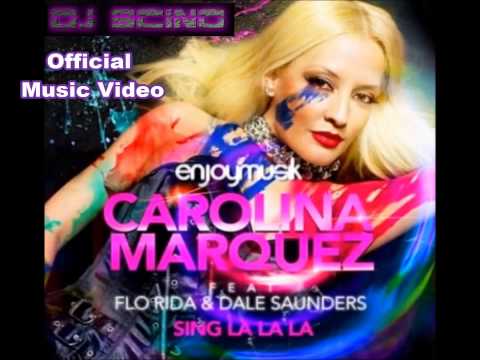 Carolina Marquez feat. Flo Rida & Dale Saunders - Sing La La La (Official Music Video) HD