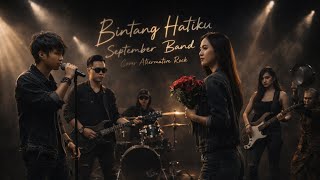 Download lagu September band - Bintang Hatiku | Cover Alternative Rock  mp3