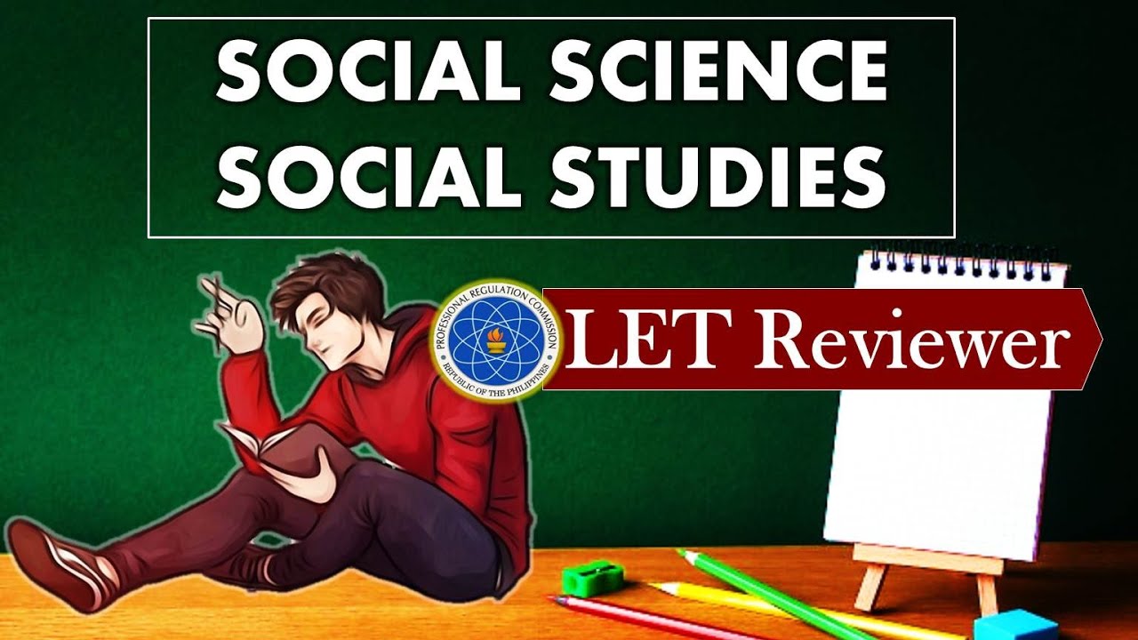 LET Reviewer for SOCIAL SCIENCE/SOCIAL STUDIES Part 1