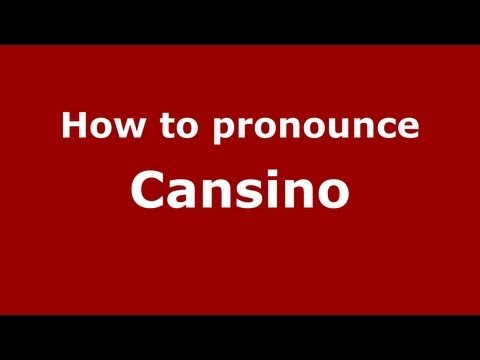 How to pronounce Cansino