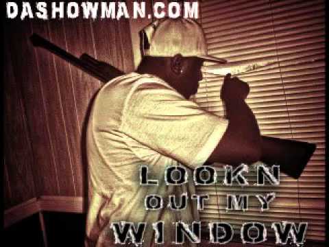 Out My Window - Da Showman