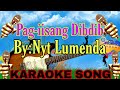 PAG-IISANG DIBDIB BY:NYT LUMENDA KARAOKE SONG #viral #karaoke #lovesong #viralvideo #karaokesongs