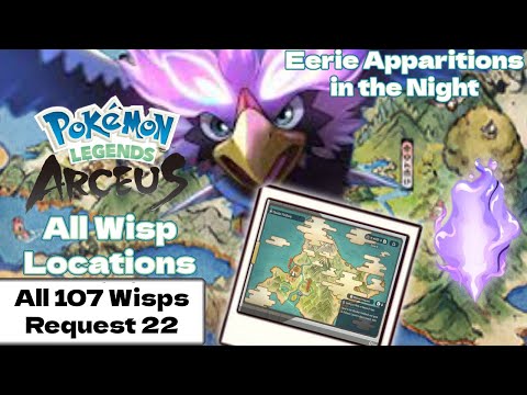 All Wisp Locations Guide Request 22 “Eerie Apparitions in the Night” - Pokémon Legends: Arceus