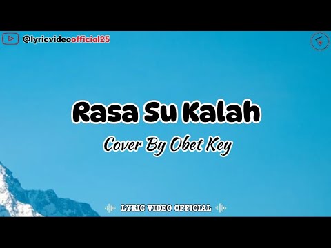Rasa Su Kalah - Cover By Obet Key || Lirik Lagu