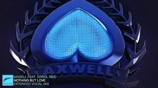 Axwell ft. Errol Reid - Nothing But Love (Extended Vocal)