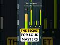 The SECRET The Pros Use For LOUD CLEAN Masters