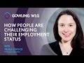 How People Are Challenging Their Employment Status