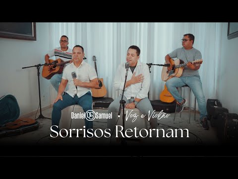 Daniel & Samuel - Sorrisos Retornam (Voz e Violão)