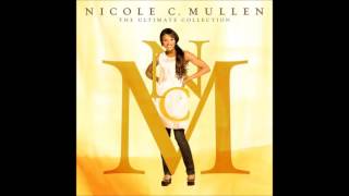 Nicole C. Mullen: The Ultimate Collection - [FULL ALBUM]