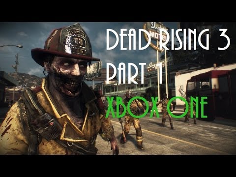 Dead Rising 3 The Infection Begins Gameplay Walkthrough Part 1 XBOX ONE