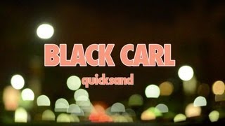 Black Carl - QUICKSAND