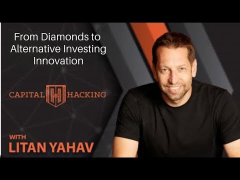 From Diamonds to Alternative Assets: Litan Yahav's Journey