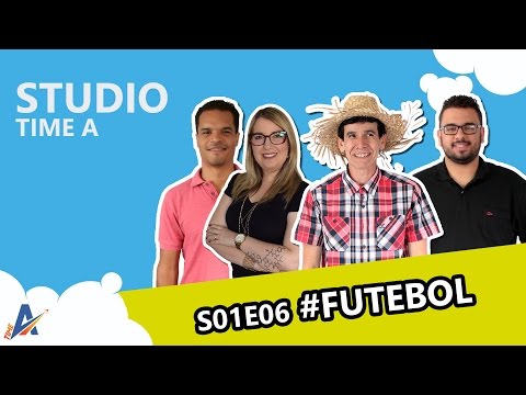 Episódio S01E06 - FUTEBOL - Studio Time A