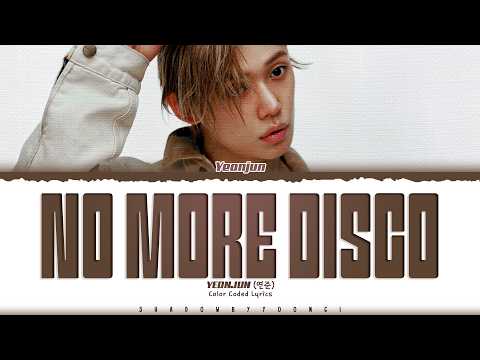 YEONJUN (TXT) 'No More Disco' Lyrics (연준 No More Disco 가사) [Color Coded_Eng] | ShadowByYoongi