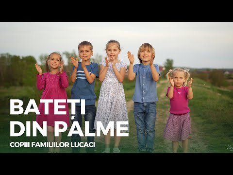 Bateți din palme | Copiii Familiilor Lucaci | Cântă Biblia
