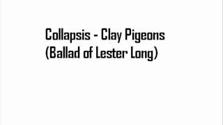 Collapsis - Clay Pigeons (Ballad of Lester Long)