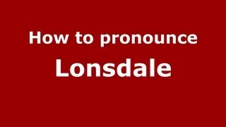 How to pronounce Lonsdale
