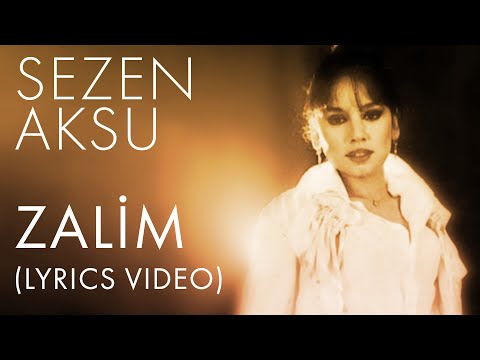 Sezen Aksu - Zalim (Lyrics | Şarkı Sözleri)