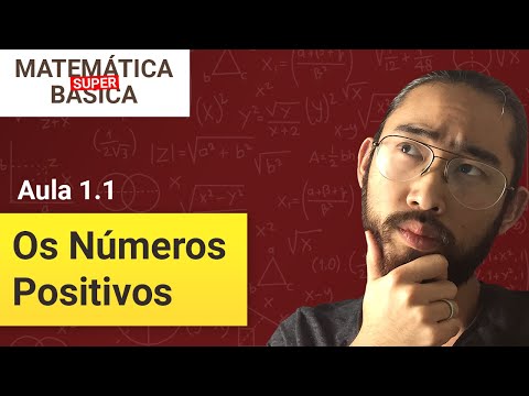 Os Números Positivos, Soma e Multiplicação - Matemática Básica Super (Aula 1.1)