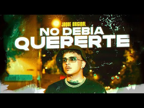 JAQUE ORGINAL - NO DEBÍA QUERERTE (Video Oficial) 🤞🏼💘