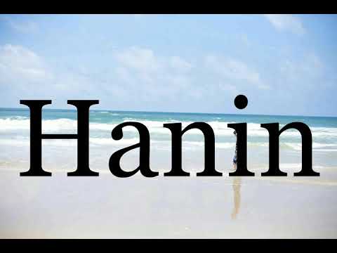 How To Pronounce Hanin🌈🌈🌈🌈🌈🌈Pronunciation Of Hanin