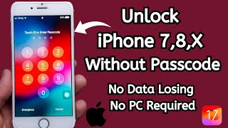 Unlock iPhone 7,8 And X Series Without Passcode | Without iTunes | No PC required | No Data Losing