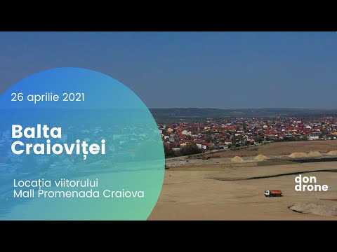 Lucrări Balta Craioviței - 26 aprilie 2021 (Locația viitorului Mall Promenada Craiova)