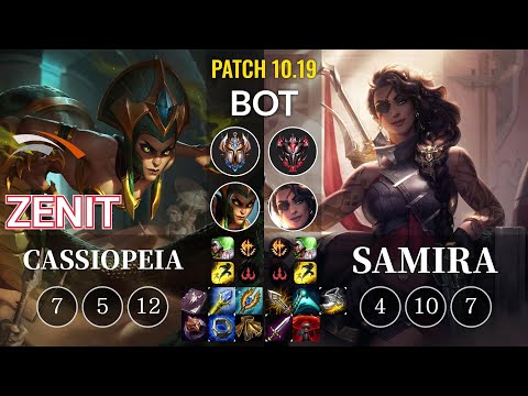 HLE Zenit Cassiopeia vs Samira Bot - KR Patch 10.19