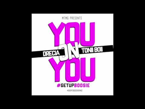 Drecia x Tonii Boii - You On You