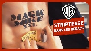 Magic Mike XXL - Des Stripteaseurs dans les rédacs ! - Channing Tatum