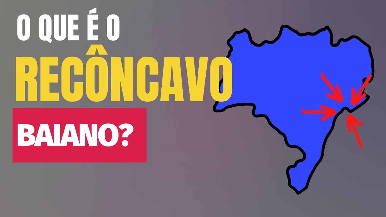 O que é o RECÔNCAVO BAIANO?