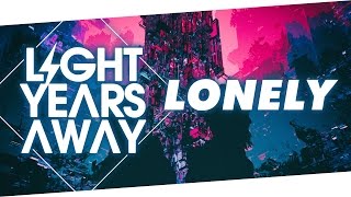 Light Years Away - Lonely (feat. Almost Too Late)