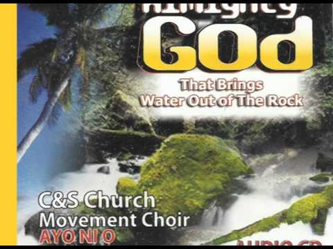 C & S CHURCH MOVEMENT, SURULERE AYO NI O, Almighty God; Olorun mi ose