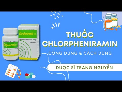 Chlorpheniramin (clorphenamine) là thuốc gì? Công dụng liều dùng và chống chỉ định