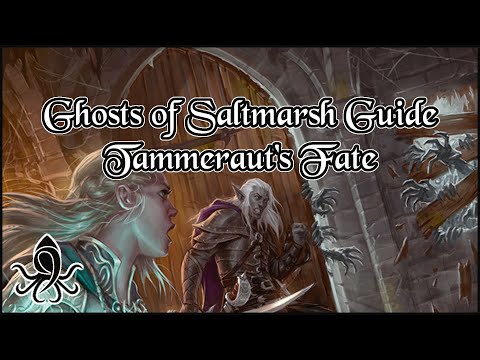 DM's Guide to Ghosts of Saltmarsh - Part 9: Tammeraut's Fate