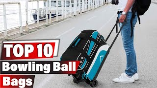 Top 10 Bowling Ball Bags for Serious Bowlers