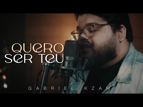 Quero Ser Teu - Gabriel Kzam
