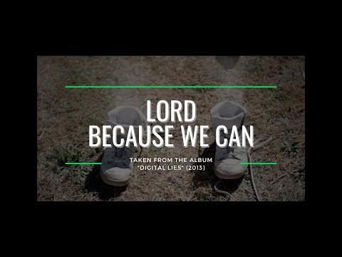 LORD - Because We Can (OFFICIAL VIDEO)