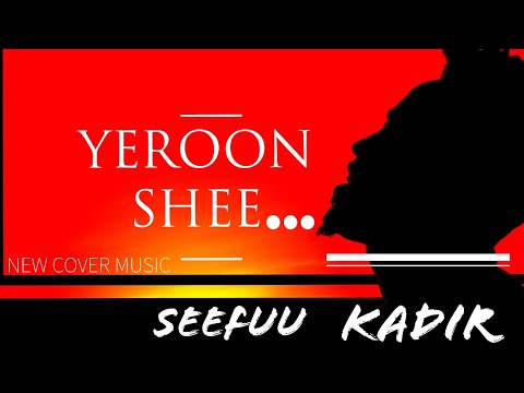 Seefuu Kadir-YEROONSHEE-New Ethiopian OROMO Cover Music 2016