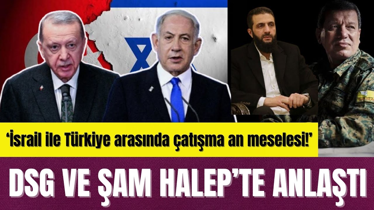 ‘’İsrail İle Türkiye Arasında Çatışma An Meselesi!’’