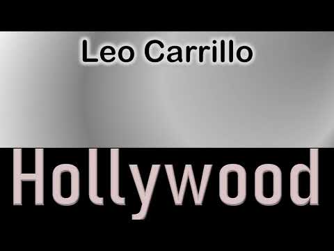 Leo Carrillo   How to pronounce Leo Carrillo Hollywood Actor from 1635 Vine Street?