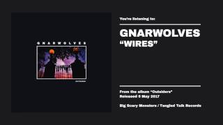 Gnarwolves - Wires