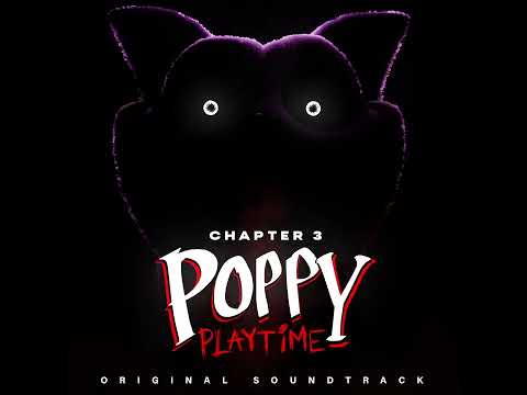 Poppy Playtime: Chapter 3 OST (20) - What's Real