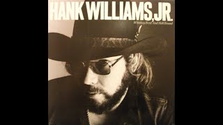Women I&#39;ve Never Had by Hank Williams Jr