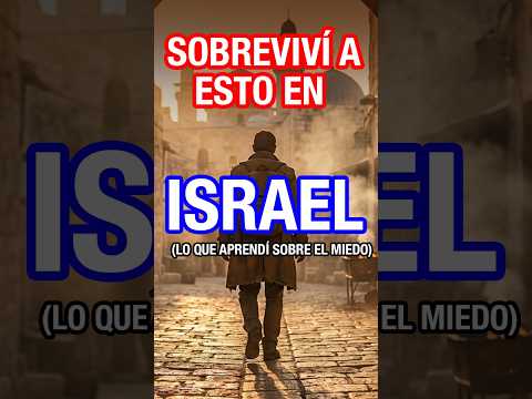 Lo que aprendí sobre el miedo en Israel