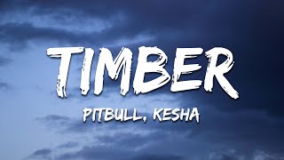 Pitbull - Timber (Lyrics) ft. Ke$ha