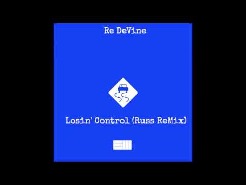 Losin' Control (Russ ReMix) -Re DeVine (Cover)